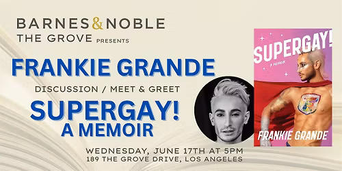 Frankie Grande celebrates SUPERGAY! at B&N The Grove event poster