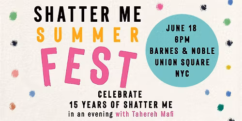 An Evening with Tahereh Mafi Celebrating 15 Years of SHATTER ME at B&N event poster